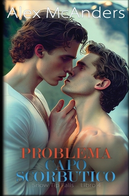 Problema Capo Scorbutico: una storia d'amore MM... [Italian] B0BV1FBND4 Book Cover