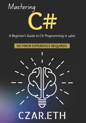 Mastering C#: A Beginner's Guide to C# Programm... B0C47TZBHB Book Cover