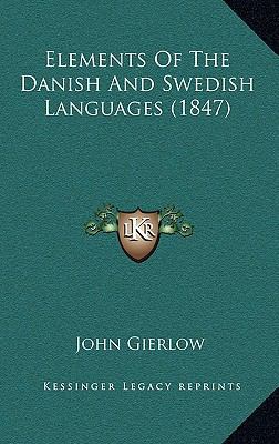 Elements Of The Danish And Swedish Languages (1... 116544089X Book Cover