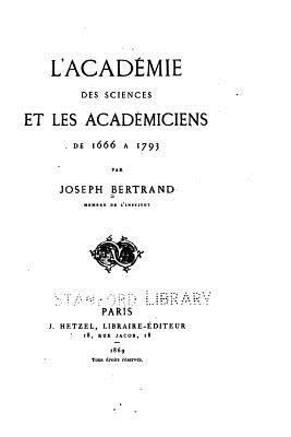 L'Académie Des Sciences Et Les Académiciens de ... 1533281971 Book Cover