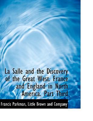 La Salle and the Discovery of the Great West. F... 1140430661 Book Cover