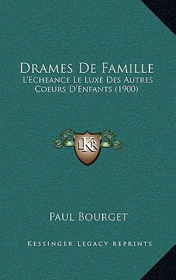 Drames De Famille: L'Echeance Le Luxe Des Autre... [French] 1168594774 Book Cover