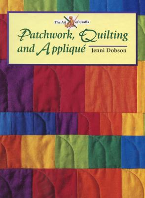 Patchwork, Quilting and Applique (The Art of Cr... 1861263317 Book Cover