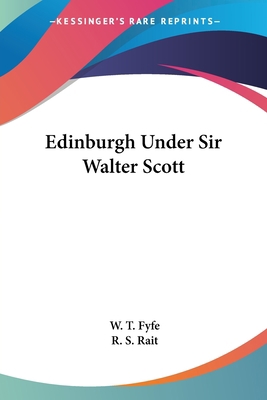 Edinburgh Under Sir Walter Scott 1430468505 Book Cover