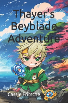 Thayer's Beyblade Adventure B0CJH8WF4V Book Cover