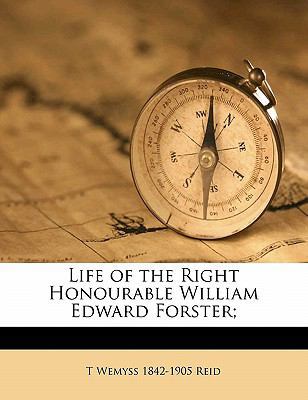 Life of the Right Honourable William Edward For... 1172831610 Book Cover