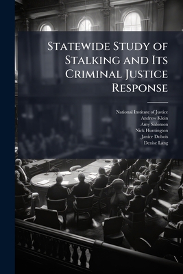 Statewide Study of Stalking and Its Criminal Ju... 129804667X Book Cover