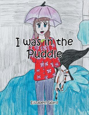 I Was in the Puddle 1483640450 Book Cover