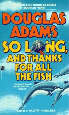 So Long and Thanks for All the Fish 0671745530 Book Cover