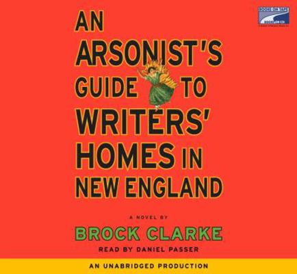 An Arsonist's Guide to Writers' Homes in New En... 1415944474 Book Cover