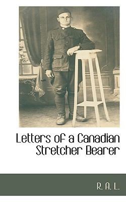 Letters of a Canadian Stretcher Bearer 1110814011 Book Cover