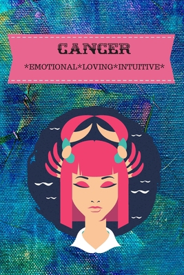 Cancer: Emotional*loving*intuitive 1702084884 Book Cover