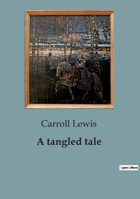 A tangled tale: Mathematical Enigmas and Whimsi... B0CKMK9QJ3 Book Cover
