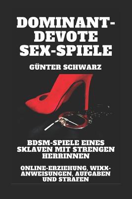 Dominant-devote Sex-Spiele: BDSM-Spiele eines S... [German] 1973113945 Book Cover