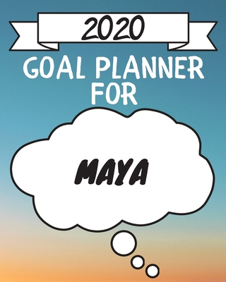 2020 Goal Planner For Maya: 2020 New Year Plann... 1674690096 Book Cover