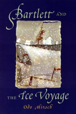 Bartlett & the Ice Voyage 1864488352 Book Cover