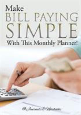 Make Bill Paying Simple With This Monthly Planner! 1683268997 Book Cover