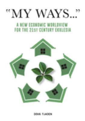 My Ways... : God's Radical Plan to Usher in the Age of Abundance