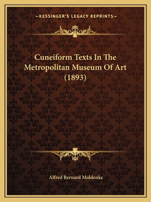 Cuneiform Texts In The Metropolitan Museum Of A... 1164615904 Book Cover