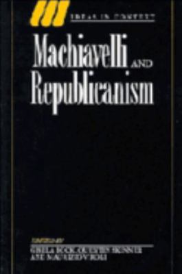 Machiavelli and Republicanism 0521435897 Book Cover