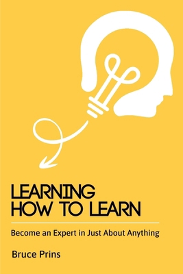 Learning How to Learn: Become an Expert in Just... B0D63KR378 Book Cover