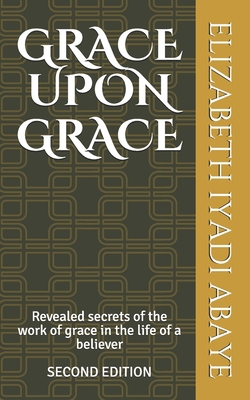 Grace Upon Grace B092CBN8JP Book Cover