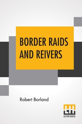 Border Raids And Reivers 9393794596 Book Cover