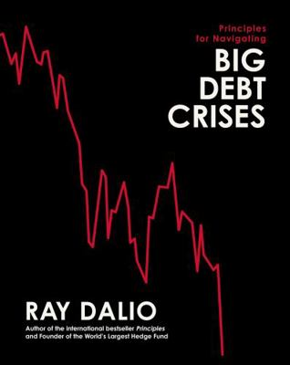 Principles for Navigating Big Debt Crises 139852090X Book Cover