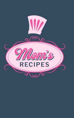 Mom's Recipes            Book Cover