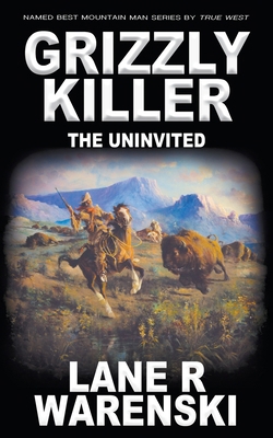 Grizzly Killer: The Uninvited 1639773487 Book Cover