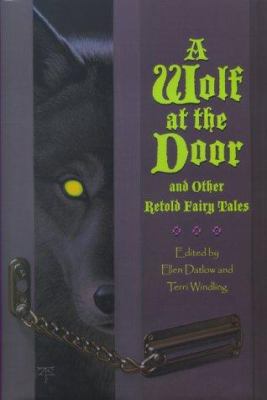A Wolf at the Door and Other Retold Fairy Tales 0689821387 Book Cover
