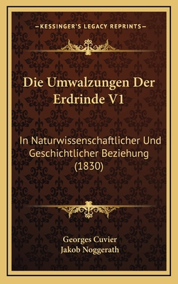 Die Umwalzungen Der Erdrinde V1: In Naturwissen... [German] 1168243734 Book Cover