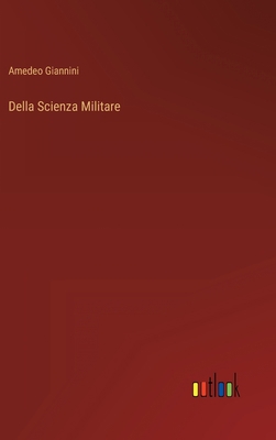 Della Scienza Militare [Italian] 3368010271 Book Cover