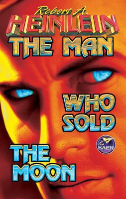 The Man Who Sold the Moon B001UPKJBY Book Cover