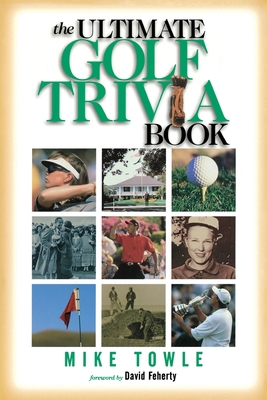 The Ultimate Golf Trivia Book: Fun Facts for Go... 155853749X Book Cover
