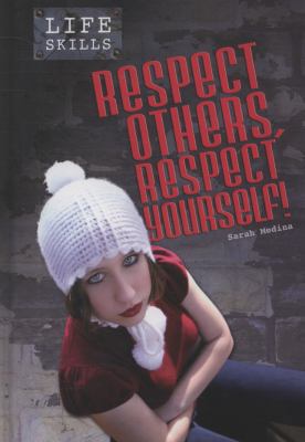 Respect Others, Respect Yourself! (Life Skills) 0431112665 Book Cover