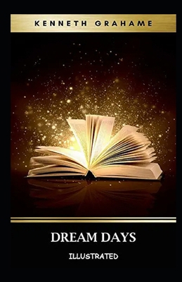 Dream Days Illustrated B08L6Z64SD Book Cover