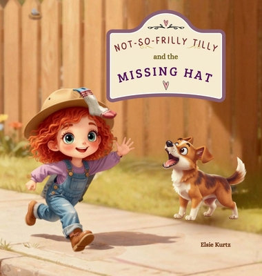 Not-So-Frilly Tilly and The Missing Hat B0GSBBZT4F Book Cover