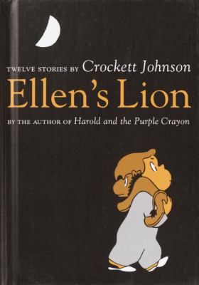 Ellen's Lion: Twelve Stories by Crockett Johnson 0375922881 Book Cover