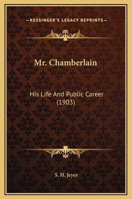Mr. Chamberlain: His Life And Public Career (1903) 1169379540 Book Cover