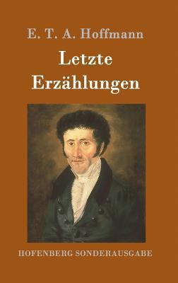 Letzte Erzählungen: Die Doppeltgänger, Die Räub... [German] 3861997428 Book Cover