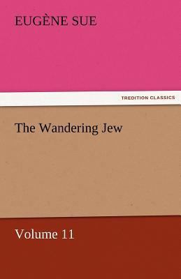 The Wandering Jew - Volume 11 3842451806 Book Cover