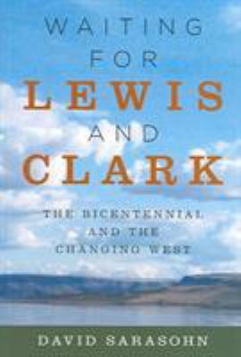 Waiting for Lewis and Clark: The Bicentennial a... 087595295X Book Cover