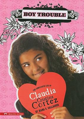 Boy Trouble: The Complicated Life of Claudia Cr... 1434215768 Book Cover