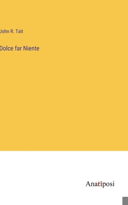 Dolce far Niente 3382308312 Book Cover