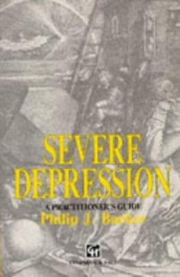 Severe Depression: A Practitioner's Guide 0412388804 Book Cover