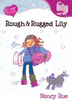 Rough & Rugged Lily 0310702607 Book Cover