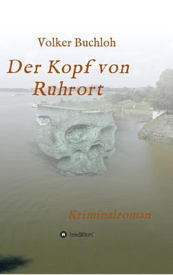 Der Kopf von Ruhrort [German] 3743981920 Book Cover