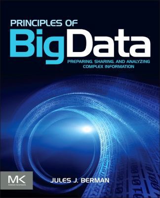 Principles of Big Data: Preparing, Sharing, and... 0124045766 Book Cover