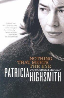 Nothing That Meets the Eye: The Uncollected Sto... 0393325008 Book Cover